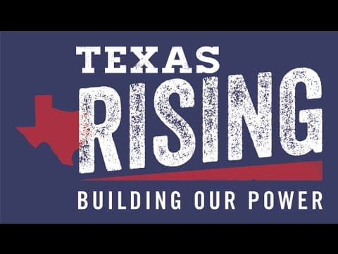 Thumbnail for Texas Rising - Building Our Power.