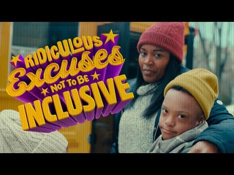 Thumbnail for RIDICULOUS EXCUSES NOT TO BE INCLUSIVE | World Down Syndrome Day 2023