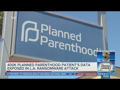 Thumbnail for Data hacked for 400,000 Planned Parenthood LA patients | Rush Hour