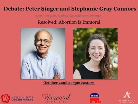 Thumbnail for Peter Singer and Stephanie Gray Connors Debate, "Resolved: Abortion is Immoral"