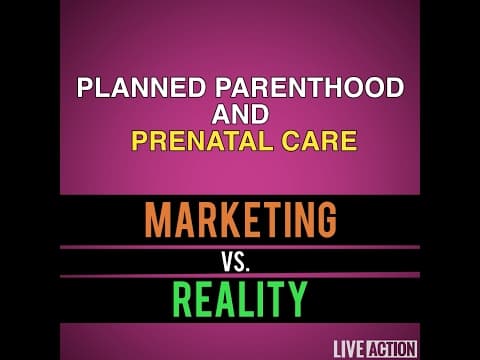 Thumbnail for Prenatal Care and Planned Parenthood: Marketing vs. Reality