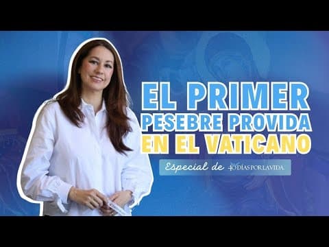 Thumbnail for Primer Pesebre provida en el Vaticano | Conoce la historia | Especial de 40DPLV