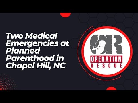 Thumbnail for Two Medical Emergencies at Planned Parenthood in Chapel Hill, NC