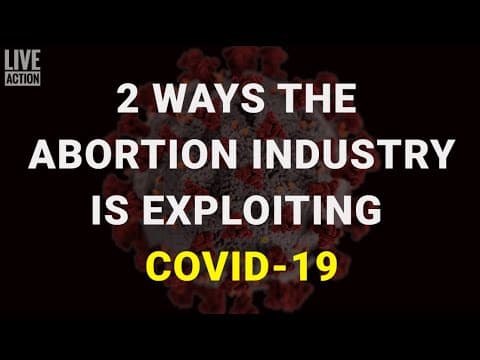 Thumbnail for 2 Ways the Abortion Industry is Exploiting COVID-19