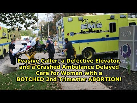 Thumbnail for Evasive Caller, Broken Elevator, Crashed Ambulance Delay Care in Botched Abortion Emergency