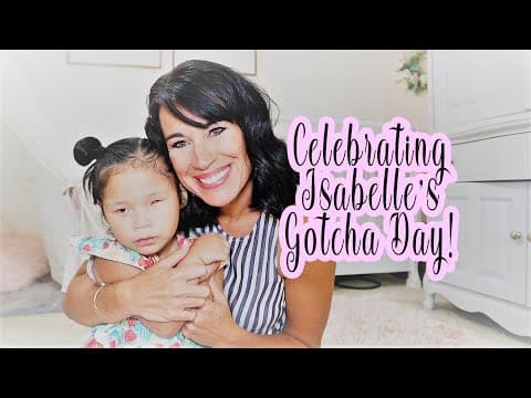 Thumbnail for ISABELLE'S GIGGLES & CELEBRATING HER CHINA GOTCHA DAY!!