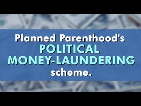 Thumbnail for Planned Parenthood's Political Money Laundering