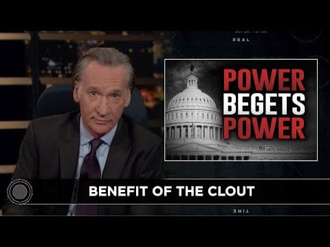 Thumbnail for New Rule: Power Talks and Losers Walk | Real Time with Bill Maher (HBO)
