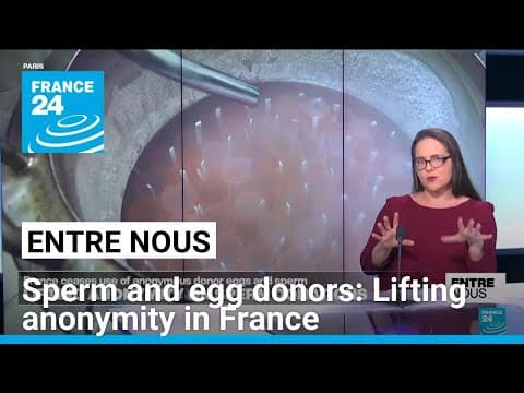 Thumbnail for Sperm and egg donors: Lifting anonymity in France • FRANCE 24 English