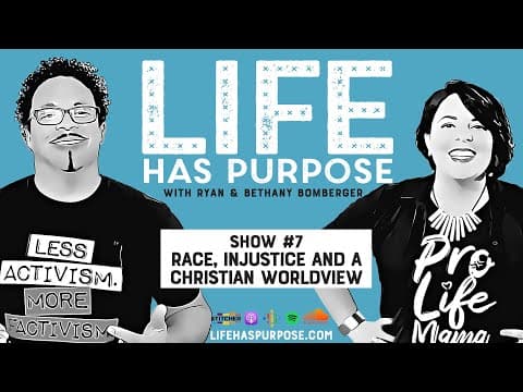 Thumbnail for LIFE HAS PURPOSE (SHOW #7): Race, Injustice and a Christian Worldview