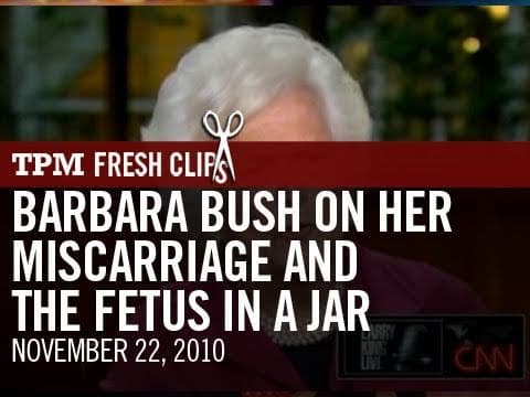 Thumbnail for Barbara Bush On Her  Miscarriage And The Fetus In A Jar