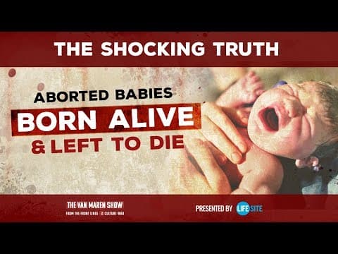 Thumbnail for The shocking truth: Aborted babies are born alive, and left to die