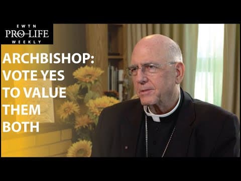 Thumbnail for Archbishop Naumann to Kansans: Vote YES to Value them Both