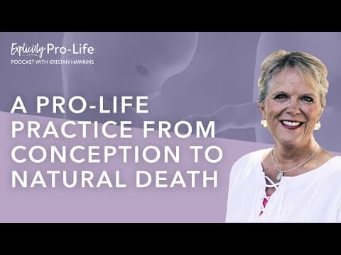 Thumbnail for The Explicitly Pro-Life Podcast | A Pro-Life Practice from Conception to Natural Death Ep.112