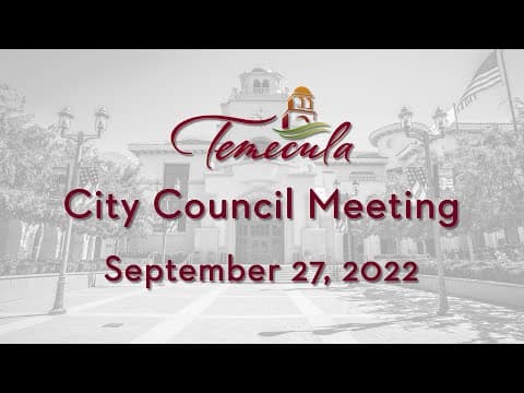 Thumbnail for Temecula City Council Meeting - September 27, 2022