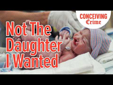 Thumbnail for Not The Daughter I Wanted | Conceiving Crime Podcast