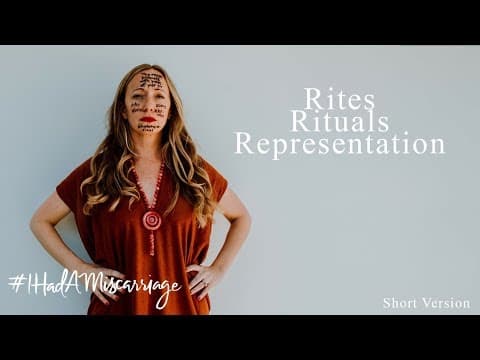 Thumbnail for I Had a Miscarriage Rites Rituals & Representation (Short Version)