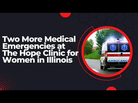 Thumbnail for Two More Medical Emergencies at The Hope Clinic for Women