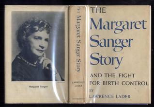 Planned Parenthood founder's 'Margaret Sanger Story' by Lawrence Lader