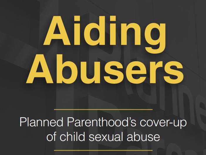Image: Aiding Abusers Planned Parenthood's cover-up of child sexual abuse