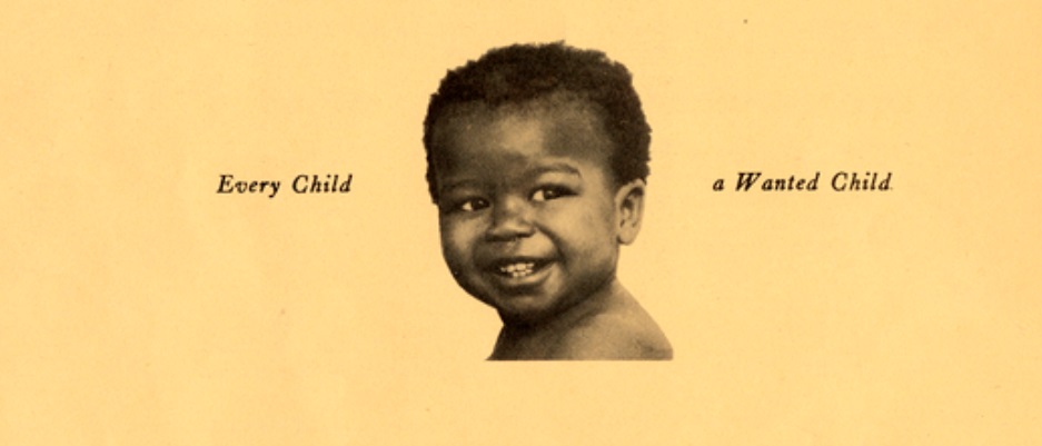 Image: Planned Parenthood Birth Control Federation of America motto Every Child a Wanted Child shows Black baby